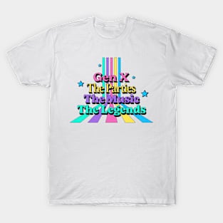 Gen X, the parties, the music, the legends T-Shirt